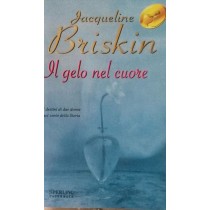 Il gelo nel cuore,Jacqueline Briskin,Sperling & Kupfer editori
