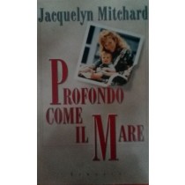 PROFONDO COME IL MARE,Jacquelyn Mitchard,CDE su licenza Sperling & Kupfer editori