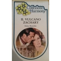 IL VULCANO ZACHARY,Helen Bianchin,Harlequin Mondadori