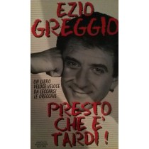 PRESTO CHE E' TARDI,Ezio Greggio,Arnoldo Mondadori Editore