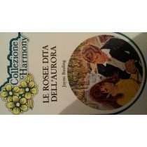 LE ROSEE DITA DELL'AURORA,Jayne Bauling,Harlequin Mondadori