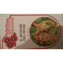 IL SIGNORE DEL FIUME,Kay Thorpe,Harlequin Mondadori