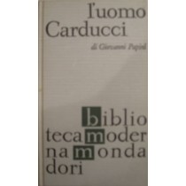 L'uomo Carducci,Giovanni Papini,Mondadori