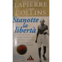 Stanotte la libertà,Dominique Lapierre, Larry Collins,Mondadori