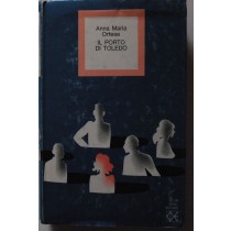 Il porto di Toledo,Anna Maria Ortese,Club degli Editori