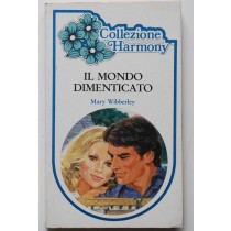 Il mondo dimenticato,Mary Wibberley,Harlequin Mondadori
