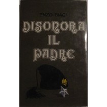 Disonora il padre ,Enzo Biagi,Rizzoli
