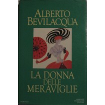 La donna delle meraviglie,Alberto Bevilacqua,Mondadori