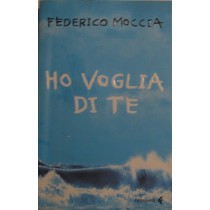 Ho voglia di te,Federico Moccia,Feltrinelli