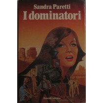 I dominatori,Sandra Paretti,Sonzogno