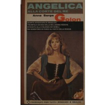 Angelica alla corte del re,Anne Serge Golon,Garzanti