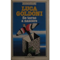 Se torno a nascere,Luca Goldoni,Mondadori
