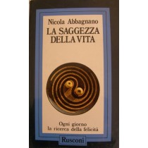 La saggezza della vita,Nicola Abbagnano,Rusconi