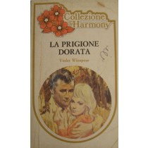 La prigione dorata,Violet Winspear,Harlequin Mondadori