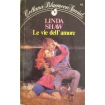 Le vie dell'amore,Linda Shaw,Armando Curcio Editore