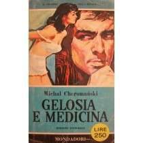 Gelosia e medicina,Michal Choromanski,Mondadori