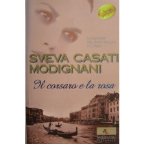 Il corsaro e la rosa,Sveva Casati Modignani,Sperling & Kupfer