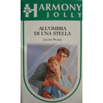 All'ombra di una stella,Lilian Peake,Harlequin Mondadori
