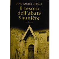 Il testo dell'abate Sauniere,Jean-Michel Thibaux,Mondolibri