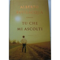 Tu che mi ascolti,Alberto Bevilacqua,Mondadori