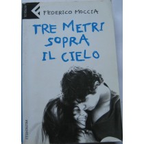 Tre metri sopra il cielo,Federico Moccia,Feltrinelli
