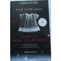 Figlia del silenzio,Kim Edwards,Garzanti