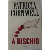 A rischio,Patricia Cornwell,Mondadori