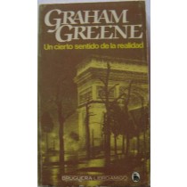 Un cierto sentido de la realidad,Graham Greene,Bruguera