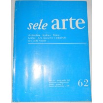 SELE ARTE - Rivista bimestrale di cultura, selezione, informazione artistica internazionale - Anno XI (N. 62) – Marzo – aprile 1963