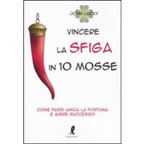 VINCERE LA SFIGA IN 10 MOSSE
