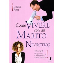 COME VIVERE CON UN MARITO NEVROTIC