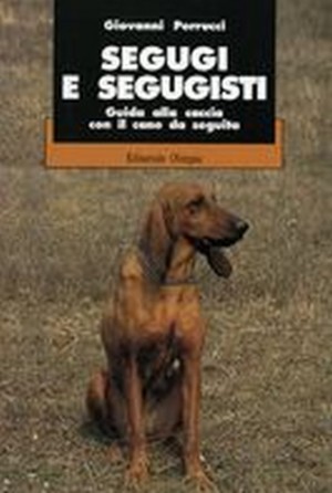 SEGUGI E SEGUGISTI
