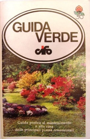 Guida verde. Guida pratica al mantenimento e la cura delle principali piante ornamentali
