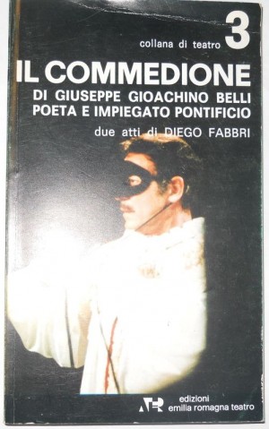 Il commedione di Giuseppe Gioacchino Belli poeta e impiegato pontificio