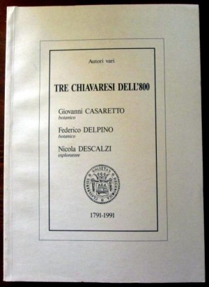 TRE CHIAVARESI DELL'800: GIOVANNI CASARETTO BOTANICO, FEDERICO DELPINO BOTANICO E NICOLA DESCALZI ESPLORATORE,AA.VV,Società economica di Chiavari