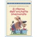 IL RITORNO DELL'ORCHETTO SMEMORATO BORDIGLIONI STEFANO
