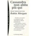 CASSANDRA NON ABITA PIU' QUI Morgan Robin