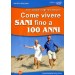 Roberto Antonio Bianchi: Come vivere sani fino a 100 anni - Libro + DVD Editoriale