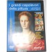 I grandi capolavori della pittura: Il Rinascimento - Il Cinquecento I 